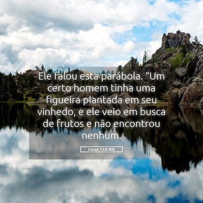 Picture 05 - Lucas 13:6 BSL - Ele falou esta parábola. “Um certo homem tinha - Bible Verse Picture
