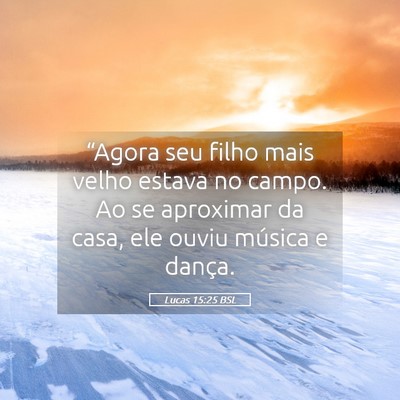 Picture 05 - Lucas 15:25 BSL - “Agora seu filho mais velho estava no campo. Ao - Bible Verse Picture
