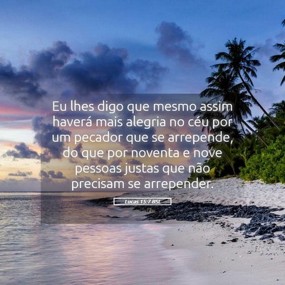 Picture 05 - Lucas 15:7 BSL - Eu lhes digo que mesmo assim haverá mais alegria - Bible Verse Picture