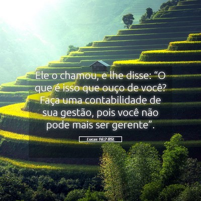 Picture 05 - Lucas 16:2 BSL - Ele o chamou, e lhe disse: “O que é isso que - Bible Verse Picture
