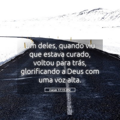 Picture 05 - Lucas 17:15 BSL - Um deles, quando viu que estava curado, voltou - Bible Verse Picture