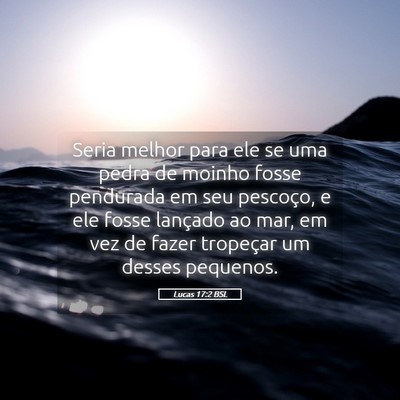 Picture 05 - Lucas 17:2 BSL - Seria melhor para ele se uma pedra de moinho - Bible Verse Picture