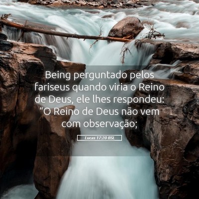 Picture 05 - Lucas 17:20 BSL - Being perguntado pelos fariseus quando viria o - Bible Verse Picture
