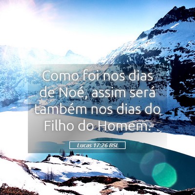 Picture 05 - Lucas 17:26 BSL - Como foi nos dias de Noé, assim será também - Bible Verse Picture