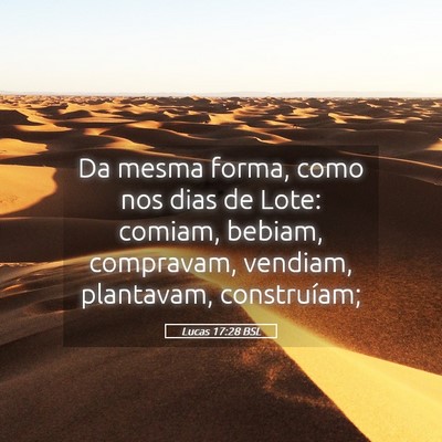 Picture 05 - Lucas 17:28 BSL - Da mesma forma, como nos dias de Lote: comiam, - Bible Verse Picture