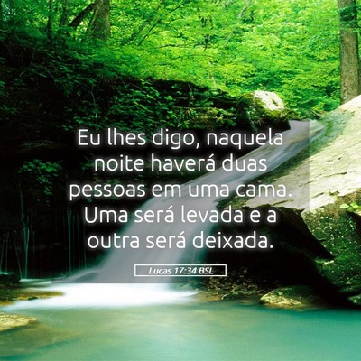 Picture 05 - Lucas 17:34 BSL - Eu lhes digo, naquela noite haverá duas pessoas - Bible Verse Picture