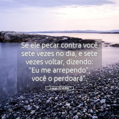 Picture 05 - Lucas 17:4 BSL - Se ele pecar contra você sete vezes no dia, e - Bible Verse Picture