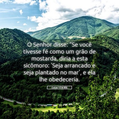 Picture 05 - Lucas 17:6 BSL - O Senhor disse: “Se você tivesse fé como um - Bible Verse Picture