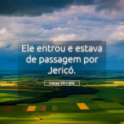 Picture 05 - Lucas 19:1 BSL - Ele entrou e estava de passagem por - Bible Verse Picture