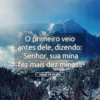 Picture 05 - Lucas 19:16 BSL - O primeiro veio antes dele, dizendo: 'Senhor, sua - Bible Verse Picture