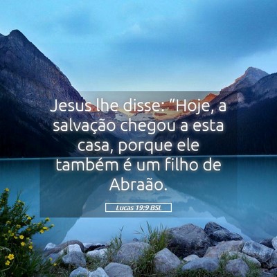 Picture 05 - Lucas 19:9 BSL - Jesus lhe disse: “Hoje, a salvação chegou a - Bible Verse Picture