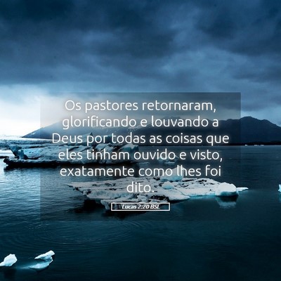 Picture 05 - Lucas 2:20 BSL - Os pastores retornaram, glorificando e louvando a - Bible Verse Picture