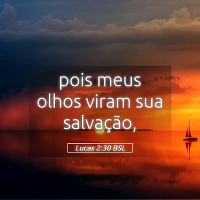 Picture 05 - Lucas 2:30 BSL - pois meus olhos viram sua - Bible Verse Picture