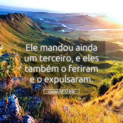 Picture 05 - Lucas 20:12 BSL - Ele mandou ainda um terceiro, e eles também o - Bible Verse Picture