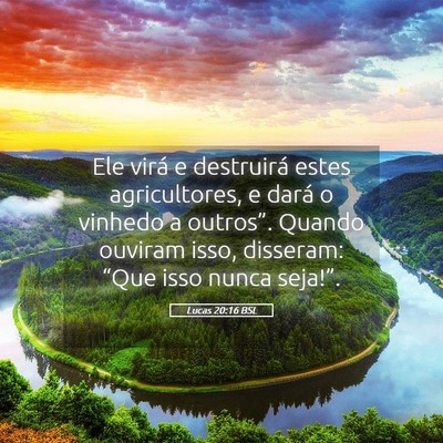 Picture 05 - Lucas 20:16 BSL - Ele virá e destruirá estes agricultores, e - Bible Verse Picture