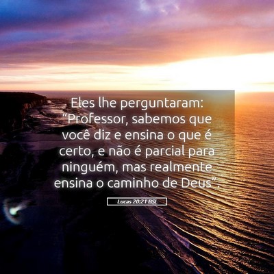 Picture 05 - Lucas 20:21 BSL - Eles lhe perguntaram: “Professor, sabemos que - Bible Verse Picture