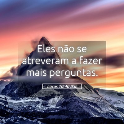 Picture 05 - Lucas 20:40 BSL - Eles não se atreveram a fazer mais - Bible Verse Picture