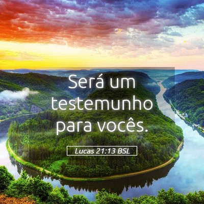 Picture 05 - Lucas 21:13 BSL - Será um testemunho para - Bible Verse Picture