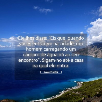Picture 05 - Lucas 22:10 BSL - Ele lhes disse: “Eis que, quando vocês - Bible Verse Picture