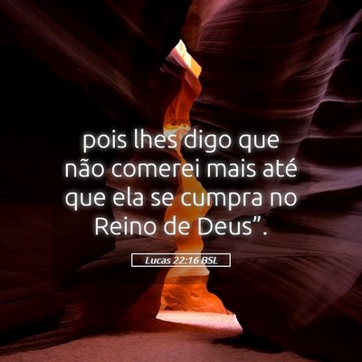 Picture 05 - Lucas 22:16 BSL - pois lhes digo que não comerei mais até que ela - Bible Verse Picture
