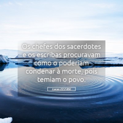 Picture 05 - Lucas 22:2 BSL - Os chefes dos sacerdotes e os escribas procuravam - Bible Verse Picture