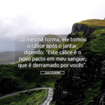 Picture 05 - Lucas 22:20 BSL - Da mesma forma, ele tomou o cálice após o - Bible Verse Picture