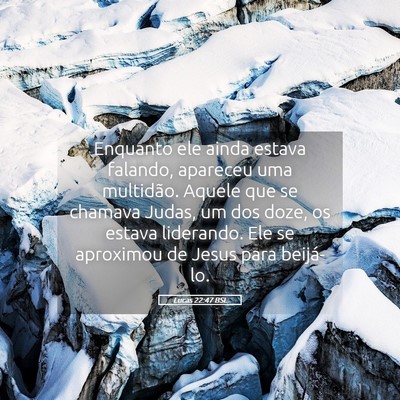Picture 05 - Lucas 22:47 BSL - Enquanto ele ainda estava falando, apareceu uma - Bible Verse Picture