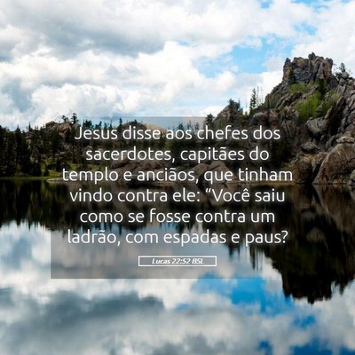 Picture 05 - Lucas 22:52 BSL - Jesus disse aos chefes dos sacerdotes, capitães - Bible Verse Picture
