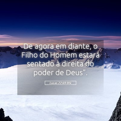 Picture 05 - Lucas 22:69 BSL - De agora em diante, o Filho do Homem estará - Bible Verse Picture