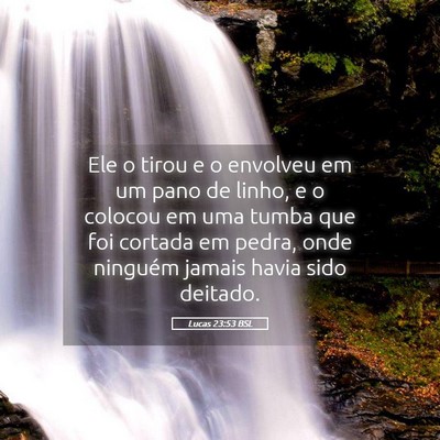 Picture 05 - Lucas 23:53 BSL - Ele o tirou e o envolveu em um pano de linho, e o - Bible Verse Picture