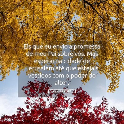 Picture 05 - Lucas 24:49 BSL - Eis que eu envio a promessa de meu Pai sobre - Bible Verse Picture