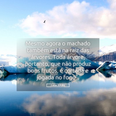 Picture 05 - Lucas 3:9 BSL - Mesmo agora o machado também está na raiz das - Bible Verse Picture