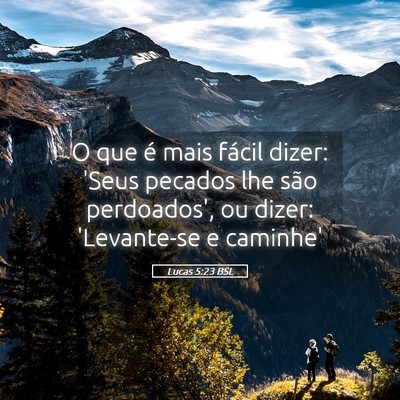 Picture 05 - Lucas 5:23 BSL - O que é mais fácil dizer: 'Seus pecados lhe - Bible Verse Picture