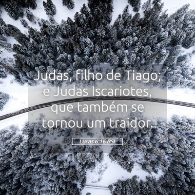 Picture 05 - Lucas 6:16 BSL - Judas, filho de Tiago; e Judas Iscariotes, que - Bible Verse Picture