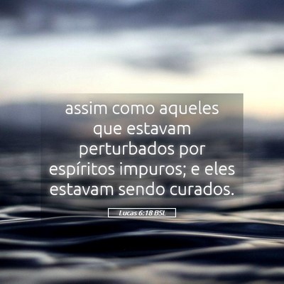 Picture 05 - Lucas 6:18 BSL - assim como aqueles que estavam perturbados por - Bible Verse Picture