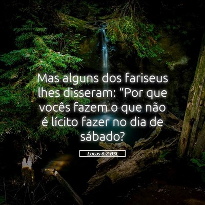 Picture 05 - Lucas 6:2 BSL - Mas alguns dos fariseus lhes disseram: “Por que - Bible Verse Picture
