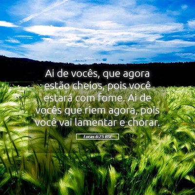 Picture 05 - Lucas 6:25 BSL - Ai de vocês, que agora estão cheios, pois você - Bible Verse Picture