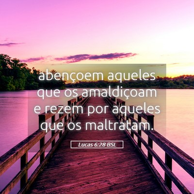 Picture 05 - Lucas 6:28 BSL - abençoem aqueles que os amaldiçoam e rezem por - Bible Verse Picture