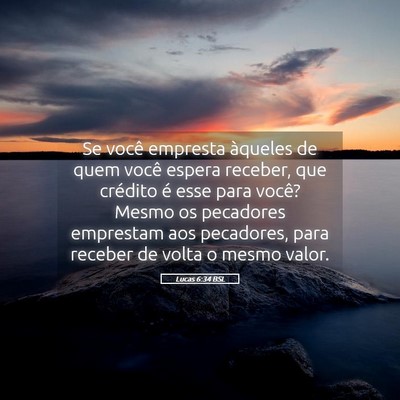 Picture 05 - Lucas 6:34 BSL - Se você empresta àqueles de quem você espera - Bible Verse Picture