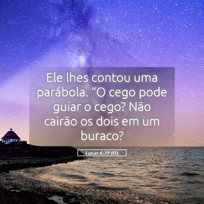 Picture 05 - Lucas 6:39 BSL - Ele lhes contou uma parábola. “O cego pode - Bible Verse Picture
