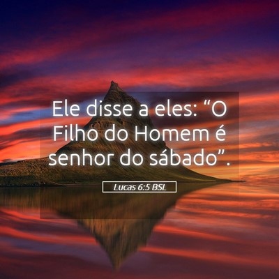 Picture 05 - Lucas 6:5 BSL - Ele disse a eles: “O Filho do Homem é senhor - Bible Verse Picture