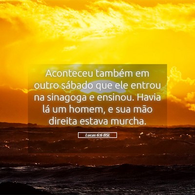 Picture 05 - Lucas 6:6 BSL - Aconteceu também em outro sábado que ele entrou - Bible Verse Picture