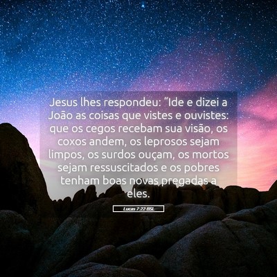 Picture 05 - Lucas 7:22 BSL - Jesus lhes respondeu: “Ide e dizei a João as - Bible Verse Picture