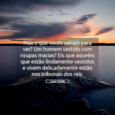 Picture 05 - Lucas 7:25 BSL - Mas o que vocês saíram para ver? Um homem - Bible Verse Picture