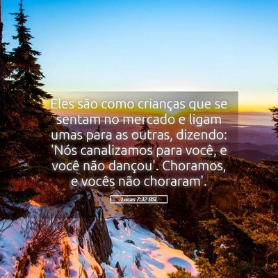 Picture 05 - Lucas 7:32 BSL - Eles são como crianças que se sentam no mercado - Bible Verse Picture