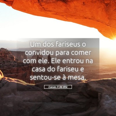 Picture 05 - Lucas 7:36 BSL - Um dos fariseus o convidou para comer com ele. - Bible Verse Picture