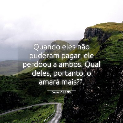 Picture 05 - Lucas 7:42 BSL - Quando eles não puderam pagar, ele perdoou a - Bible Verse Picture
