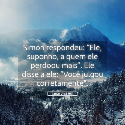 Picture 05 - Lucas 7:43 BSL - Simon respondeu: “Ele, suponho, a quem ele - Bible Verse Picture