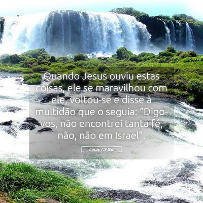 Picture 05 - Lucas 7:9 BSL - Quando Jesus ouviu estas coisas, ele se - Bible Verse Picture