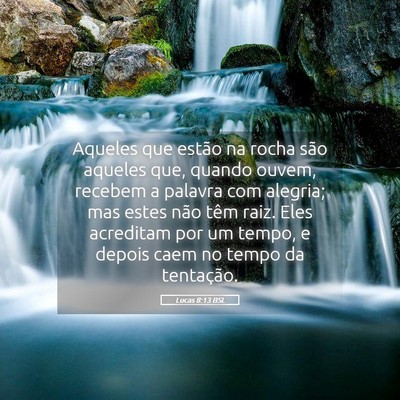 Picture 05 - Lucas 8:13 BSL - Aqueles que estão na rocha são aqueles que, - Bible Verse Picture